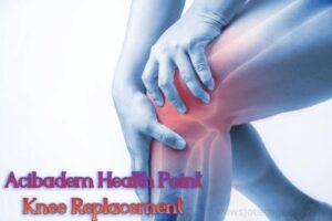 Acibadem Health Point Knee Replacement