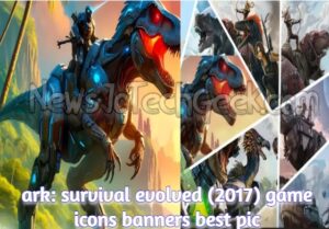 ark: survival evolved (2017) game icons banners