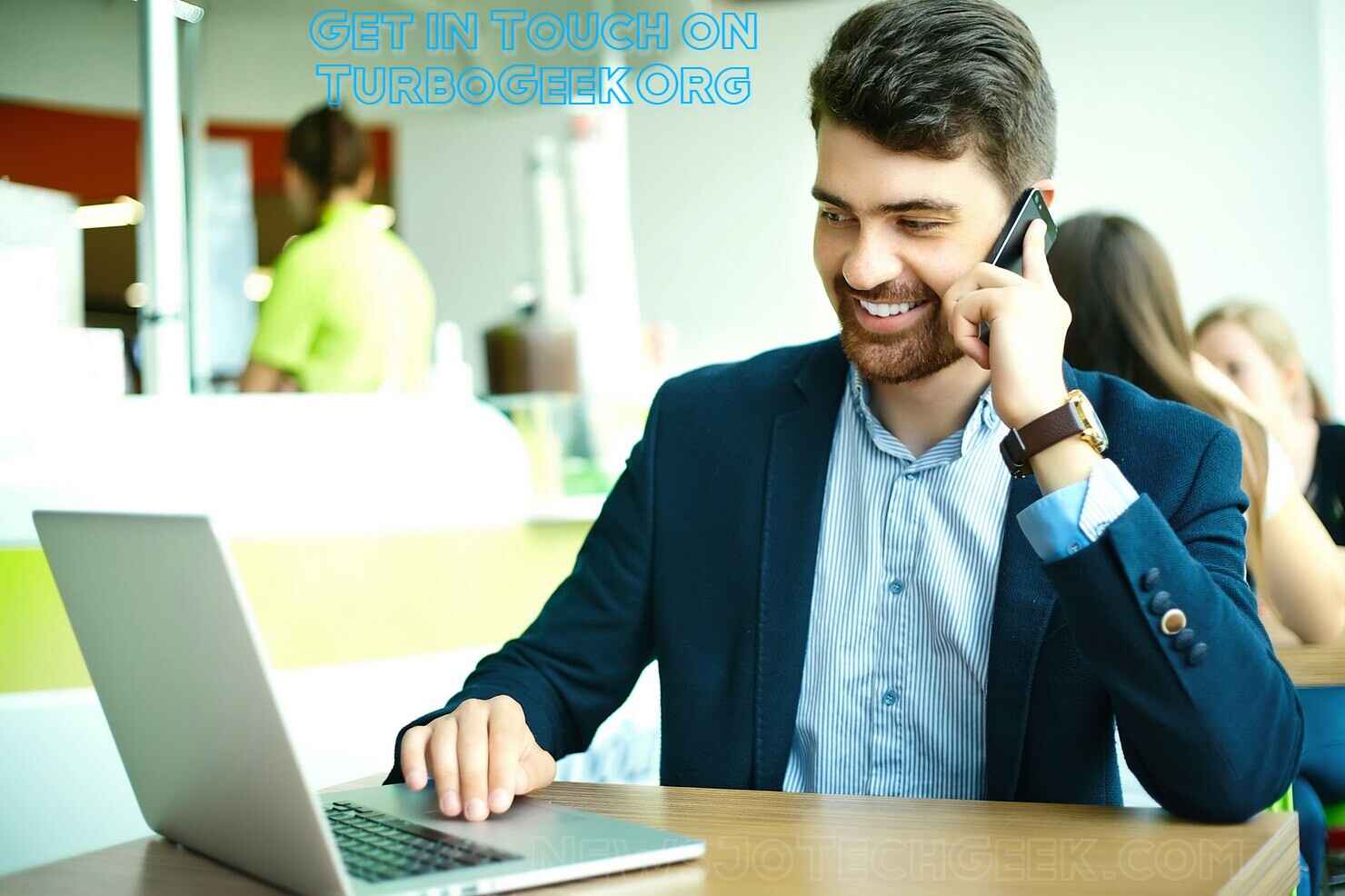 Get in Touch on TurboGeekOrg: The Ultimate Guide to Connecting Efficiently