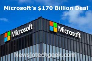 Microsoft’s $170 Billion Deal