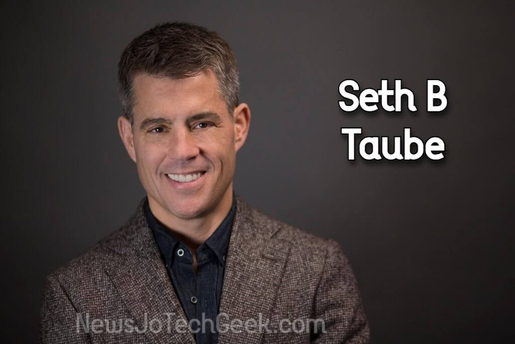 Seth B Taube: Everything You Need To Know