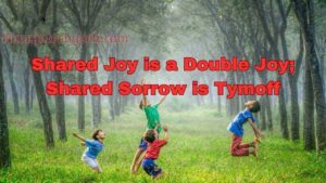 Shared Joy is a Double Joy; Shared Sorrow is Tymoff