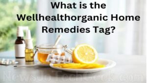 What is the "Wellhealthorganic Home Remedies Tag"?