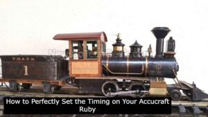 How to Perfectly Set the Timing on Your Accucraft Ruby