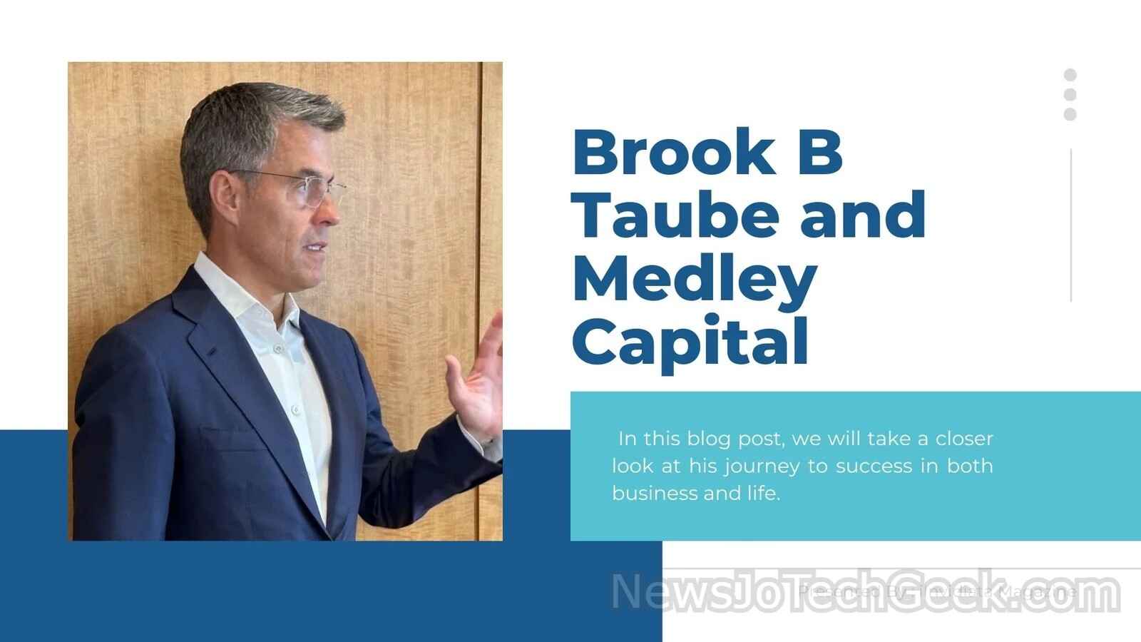Brook Taube Medley Capital: Transforming Middle-Market Investment with Vision and Innovation