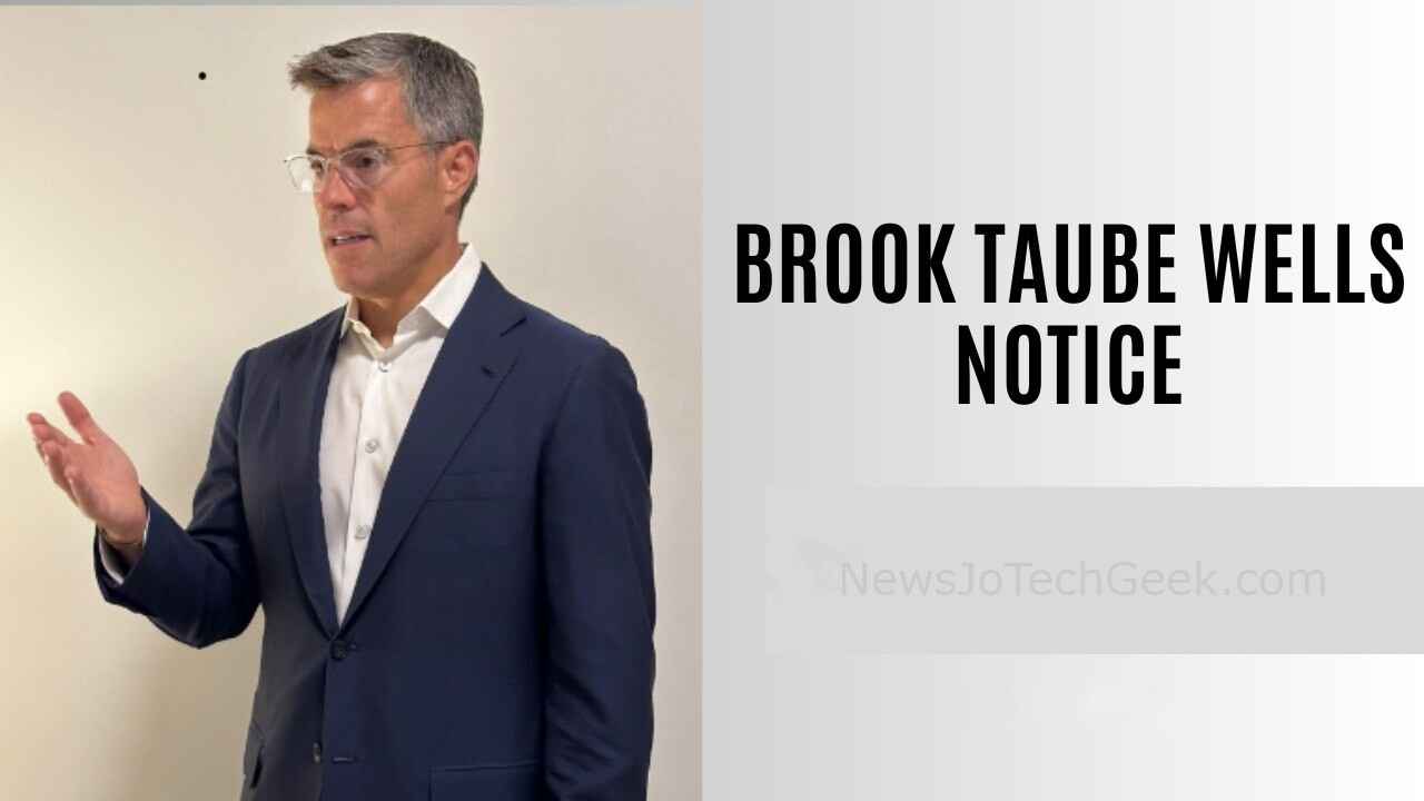 Brook Taube Wells Notice: Detailed Insights and Implications