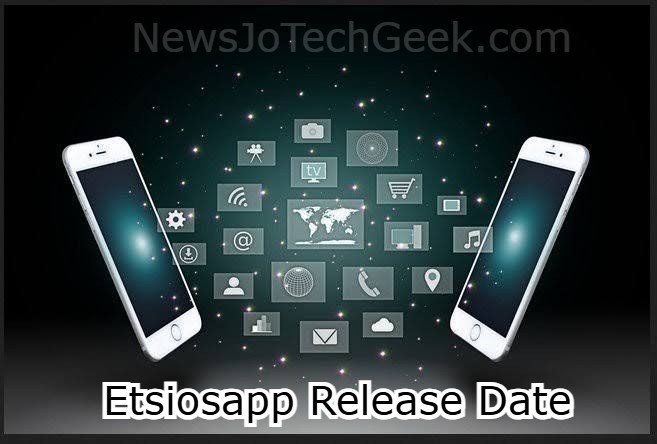 EtsiosApp Release Date