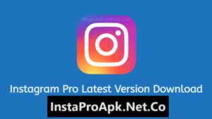 Insta Pro APK Download (Official) Latest Version For Android 2024