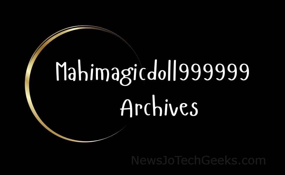 Mahimagicdoll999999 Archives: Unlocking a Treasure Box of Creativity and Understanding