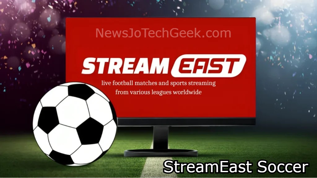 StreamEast Soccer: Your All-in-One Destination for Live Soccer Streaming