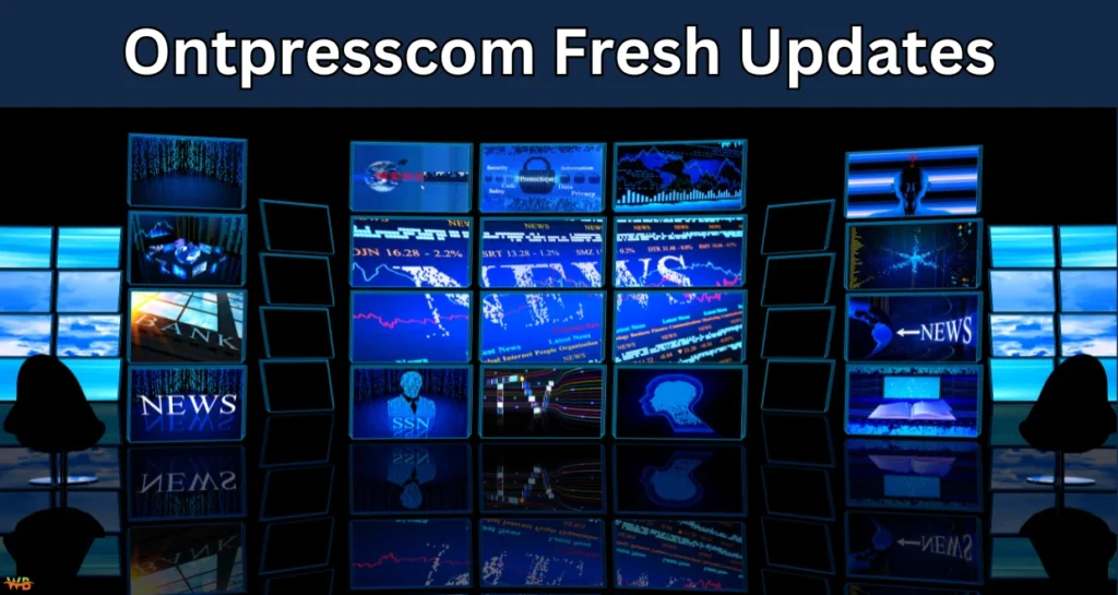 Ontpresscom Fresh Updates